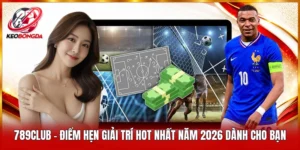 789club - Điểm Hẹn Giải Trí Hot Nhất Năm 2026 Dành Cho Bạn
