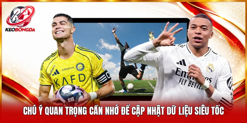 Chú ý quan trọng cần nhớ để cập nhật dữ liệu siêu tốc