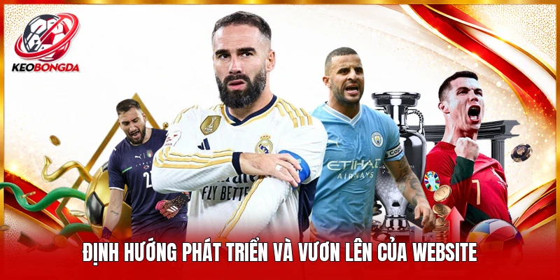 Định hướng phát triển và vươn lên của website