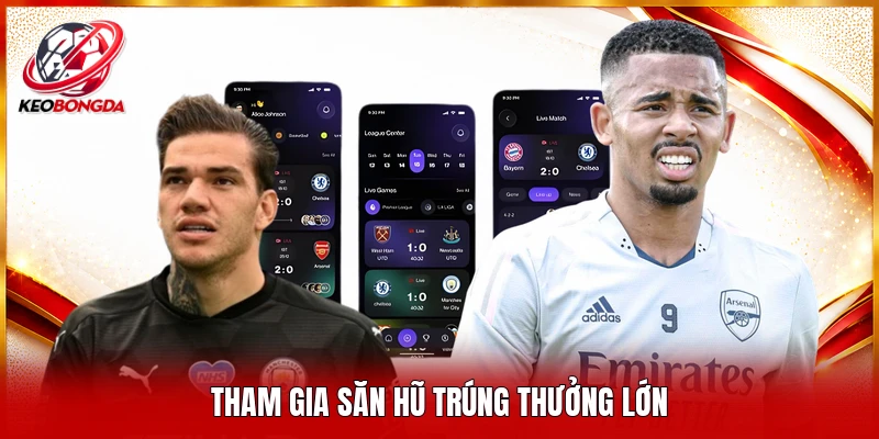 Tham gia săn hũ trúng thưởng lớn 