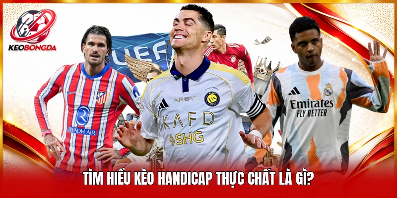 Tìm hiểu kèo handicap thực chất là gì?